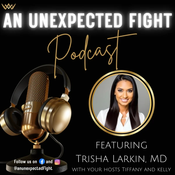 An Unexpected Fight Podcast Thumbnail for the episode with Trish Larkin, Director of Pediatric Neuro-Oncology at St. Joseph's Children's Hospital